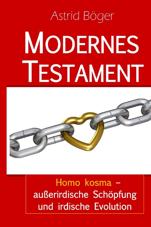 Modernes Testament - Astrid B&ouml;ger