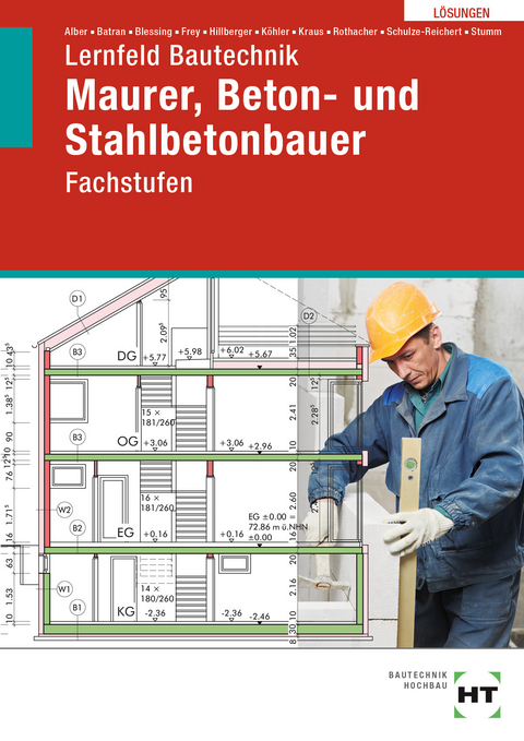 Lernfeld Bautechnik Maurer, Beton- und Stahlbetonbauer - Kai-Michael Stumm, G&uuml;nter Rothacher, Eduard Kraus