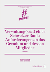 Verwaltung(srat) einer Schweizer Bank: Anforderungen an das Gremium und dessen Mitglieder - Zoe Brogli