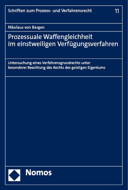 Prozessuale Waffengleichheit im einstweiligen Verf&uuml;gungsverfahren - Nikolaus von Bargen