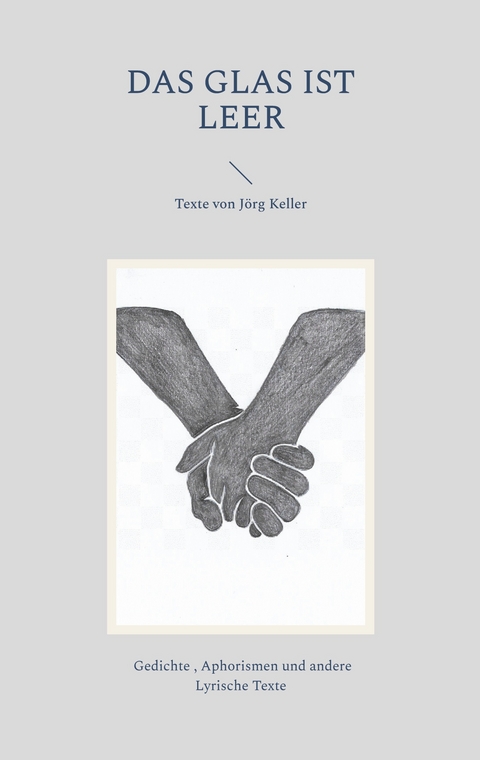 Das Glas ist leer - J&ouml;rg Keller