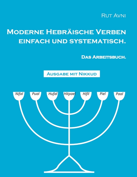 Moderne Hebräische Verben einfach und systematisch. - Rut Avni