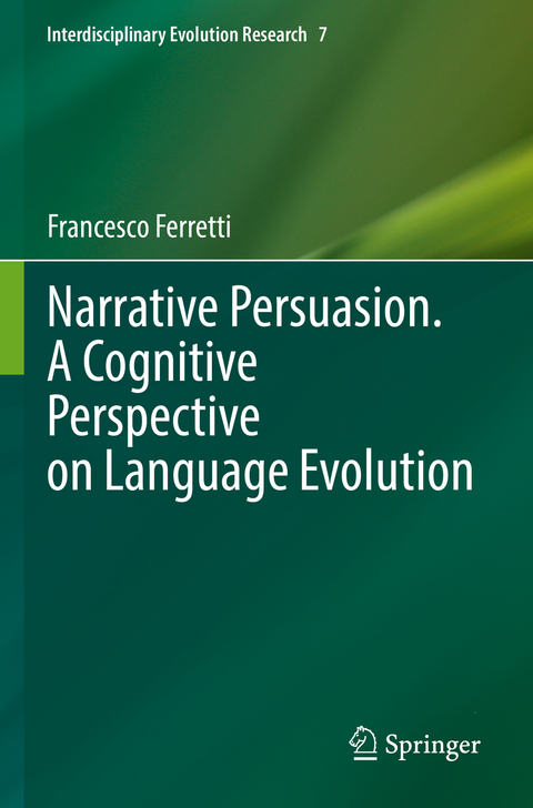 Narrative Persuasion. A Cognitive Perspective on Language Evolution - Francesco Ferretti