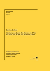 Ableitung von Quelle-Ziel-Matrizen im ÖPNV auf Basis von WLAN- und Bluetooth-Daten - Dominik Bieland