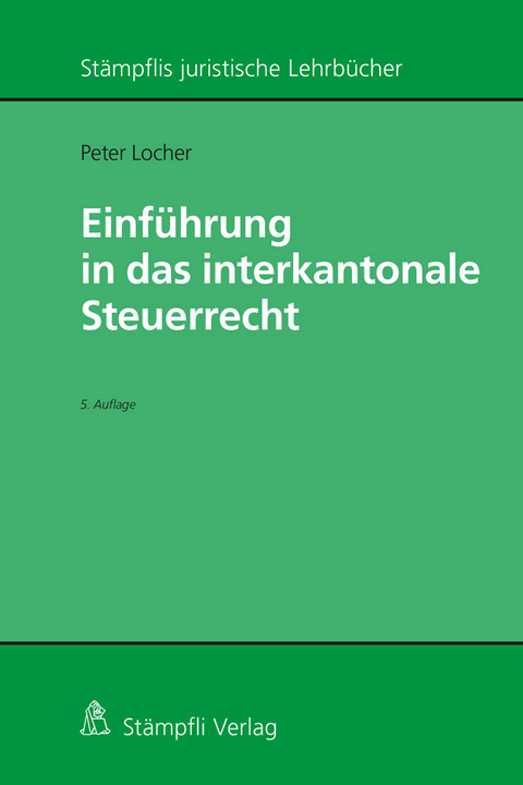 Einf&uuml;hrung in das interkantonale Steuerrecht - Peter Locher