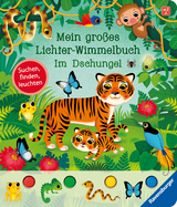 Mein gro&szlig;es Lichter-Wimmelbuch - Im Dschungel - Sandra Grimm