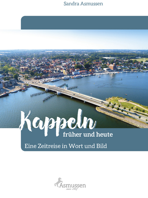 Kappeln fr&uuml;her und heute - 
