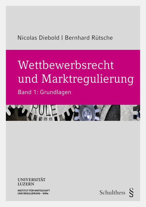 Wettbewerbsrecht und Marktregulierung - Nicolas Diebold, Bernhard R&uuml;tsche
