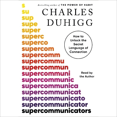 Supercommunicators - Charles Duhigg