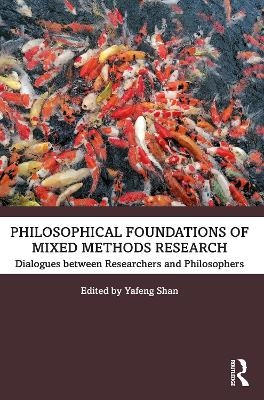 Philosophical Foundations of Mixed Methods Research - 
