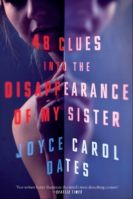 48 Clues into the Disappearance of My Sister - Joyce Carol Oates