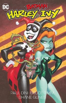 Batman: Harley and Ivy - Paul Dini, Bruce Timm