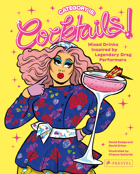 Category Is: Cocktails! - Mixed Drinks Inspired By Legendary Drag Performers - David Dodge, David Orton