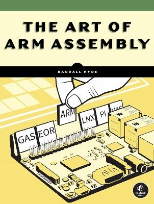 The Art of ARM Assembly Volume 1 - Randall Hyde