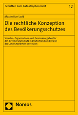 Die rechtliche Konzeption des Bev&ouml;lkerungsschutzes - Maximilian Lodd