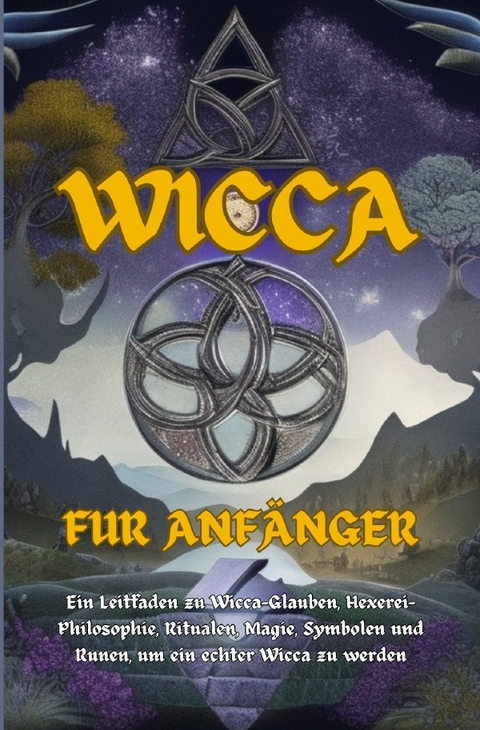 Wicca / Wicca F&uuml;r Anf&auml;nger - Lisa Murray
