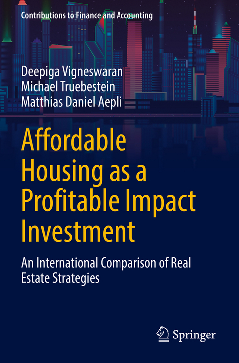 Affordable Housing as a Profitable Impact Investment - Deepiga Vigneswaran, Michael Truebestein, Matthias Daniel Aepli