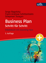 Business Plan Schritt f&uuml;r Schritt - Serge Ragotzky, Frank Andreas Schittenhelm, S&uuml;leyman Torasan