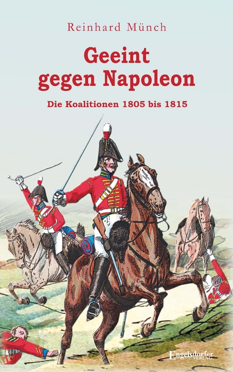 Geeint gegen Napoleon - Reinhard Münch