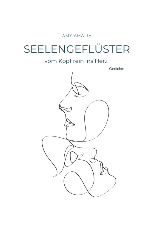 Seelengefl&uuml;ster - vom Kopf rein ins Herz - Amy Amalia