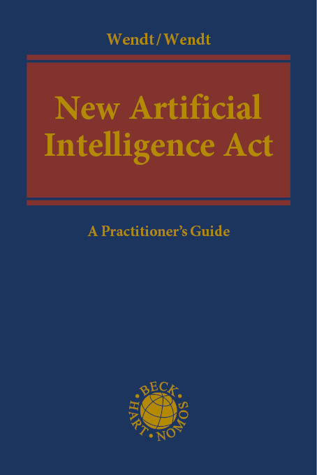 New Artificial Intelligence Act - Janine Wendt, Domenik H. Wendt