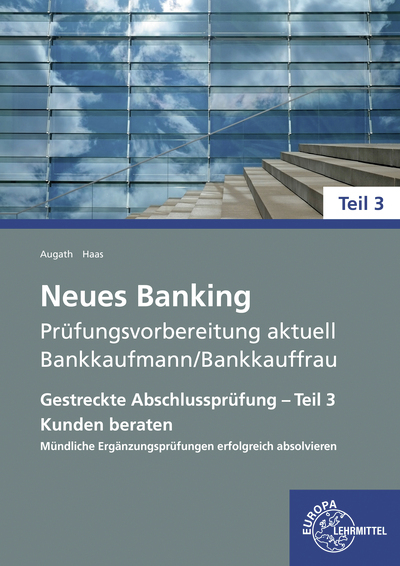Neues Banking Pr&uuml;fungsvorbereitung aktuell - Bankkaufmann/Bankkauffrau - Britta Augath, Nicole Haas