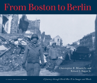 From Boston to Berlin - Christopher E. Mauriello, Roland J. Regan Jr.