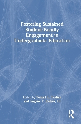 Fostering Sustained Student-Faculty Engagement in Undergraduate Education - 