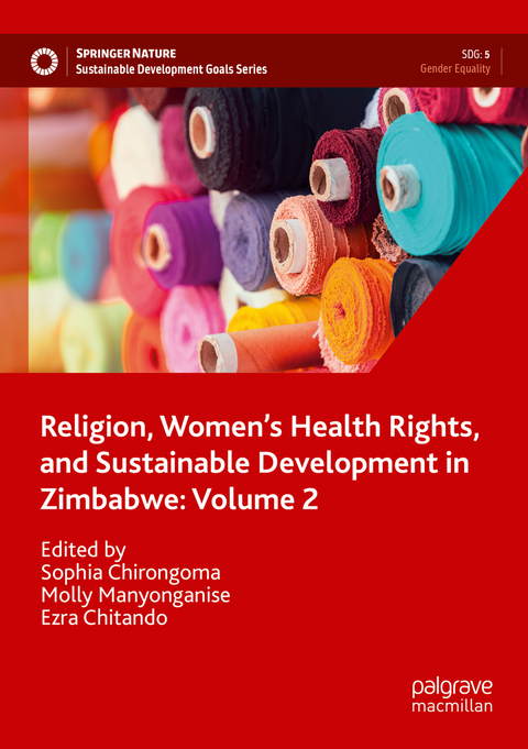 Religion, Women&rsquo;s Health Rights, and Sustainable Development in Zimbabwe: Volume 2 - 