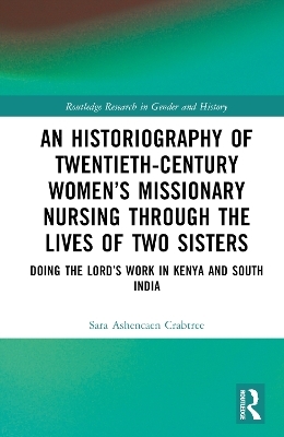 An Historiography of Twentieth-Century Women’s Missionary Nursing Through the Lives of Two Sisters
