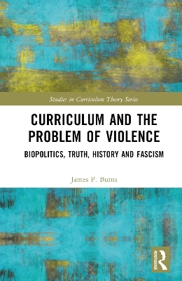 Curriculum and the Problem of Violence - James P. Burns