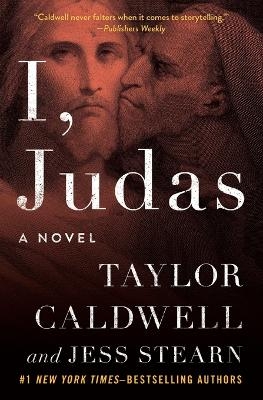 I, Judas - Taylor Caldwell, Jess Stearn