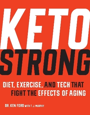 Keto Strong - Dr. Ken Ford, T.J. Murphy