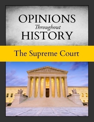 Opinions Throughout History: the Supreme Court - 