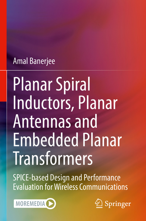 Planar Spiral Inductors, Planar Antennas and Embedded Planar Transformers - Amal Banerjee