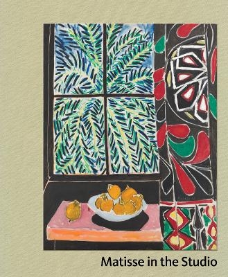 Matisse in the Studio - Ellen McBreen, Christopher Le Brun, Helen Burnham, Ann Dumas