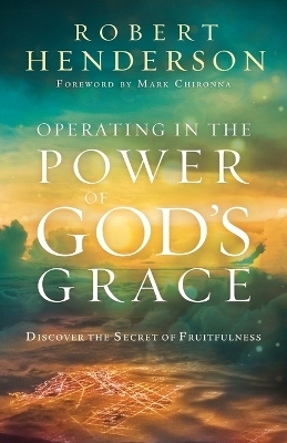Operating in the Power of God′s Grace