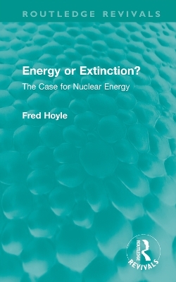 Energy or Extinction? - Fred Hoyle