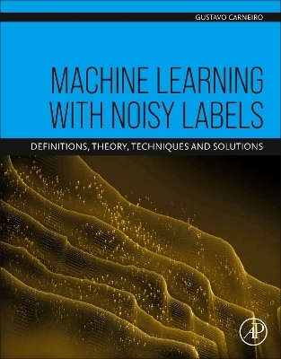 Machine Learning with Noisy Labels