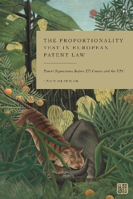 The Proportionality Test in European Patent Law - L&eacute;on Dijkman