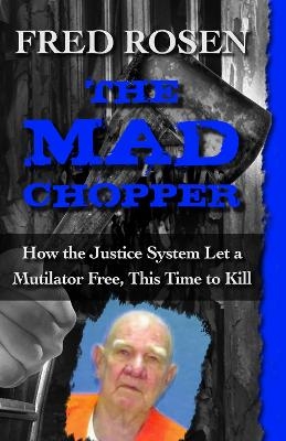 The Mad Chopper - Fred Rosen