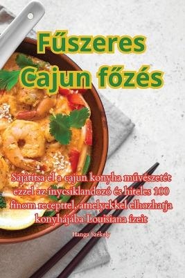 Fűszeres Cajun főz&eacute;s -  Hanga Sz&eacute;kely