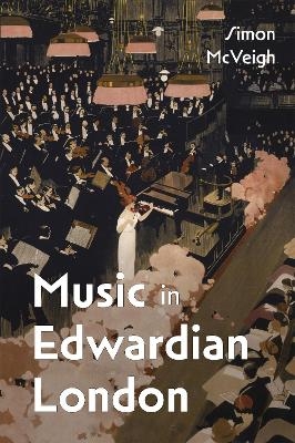 Music in Edwardian London - Simon McVeigh