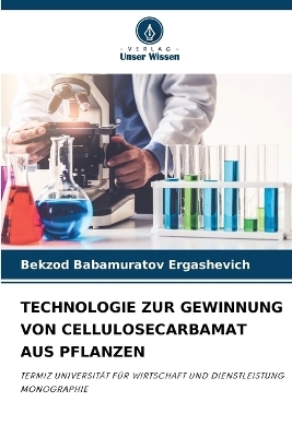 Technologie Zur Gewinnung Von Cellulosecarbamat Aus Pflanzen - Bekzod Babamuratov Ergashevich