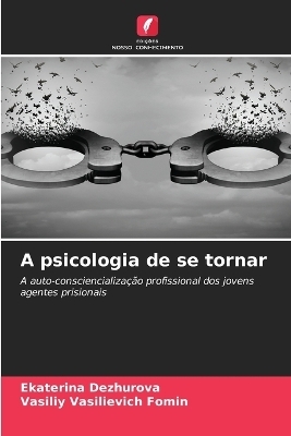 A psicologia de se tornar - Ekaterina Dezhurova, Vasiliy Vasilievich Fomin