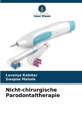 Nicht-chirurgische Parodontaltherapie