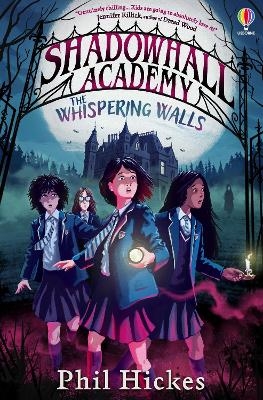 Shadowhall Academy: The Whispering Walls - Phil Hickes