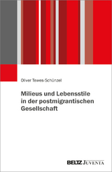 Milieus und Lebensstile in der postmigrantischen Gesellschaft - Oliver Tewes-Sch&uuml;nzel