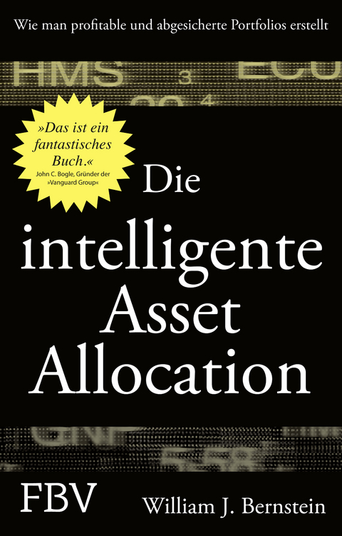 Die intelligente Asset Allocation - William J. Bernstein