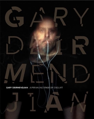 A Prevailing Sense of Disquiet - Gary Deirmendjian